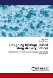 Cover von Designing hydrogel based drug delivery devices