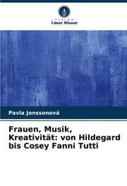 Cover von Frauen, Musik, Kreativität: von Hildegard bis Cosey Fanni Tutti