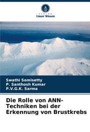 Cover von Die Rolle von ANN-Techniken bei der Erkennung von Brustkrebs