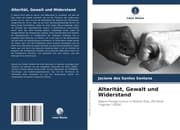 Cover von Alterität, Gewalt und Widerstand