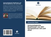 Cover von Immunologische Reaktionen von HIV-Seropositiven mit und ohne