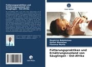 Cover von Fütterungspraktiken und Ernährungszustand von Säuglingen - Ost-Afrika
