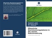 Cover von Pflanzliche Wachstumsregulatoren in der sauren Kalkvermehrung
