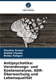 Cover von Antipsychotika: Verordnungs- und Kostenanalyse, ADR-Überwachung und Lebensqualität