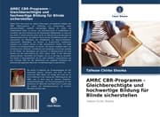 Cover von AMRC CBR-Programm - Gleichberechtigte und hochwertige Bildung für Blinde sicherstellen