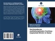 Cover von Hochmoderne multidisziplinäre Cochlea-Implantat-Klinik in Katar