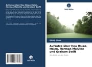 Cover von Aufsätze über Hou Hsiao-Hsien, Herman Melville und Graham Swift