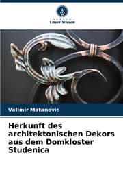 Cover von Herkunft des architektonischen Dekors aus dem Domkloster Studenica