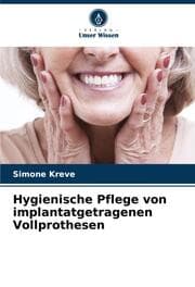 Cover von Hygienische Pflege von implantatgetragenen Vollprothesen