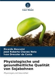 Cover von Physiologische und gesundheitliche Qualität von Sojabohnen