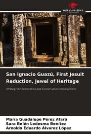 Cover von San Ignacio Guazú, First Jesuit Reduction, Jewel of Heritage