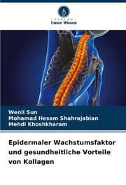 Cover von Epidermaler Wachstumsfaktor und gesundheitliche Vorteile von Kollagen