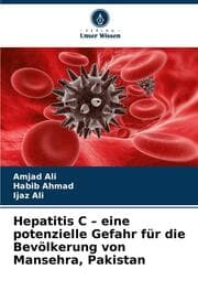 Cover von Hepatitis C - eine potenzielle Gefahr für die Bevölkerung von Mansehra, Pakistan