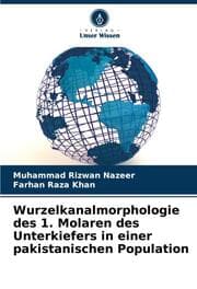 Cover von Wurzelkanalmorphologie des 1. Molaren des Unterkiefers in einer pakistanischen Population