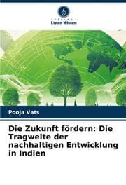 Cover von Die Zukunft fördern: Die Tragweite der nachhaltigen Entwicklung in Indien