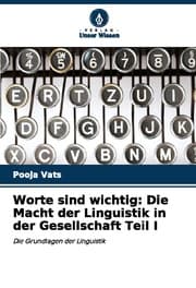 Cover von Worte sind wichtig: Die Macht der Linguistik in der Gesellschaft Teil I