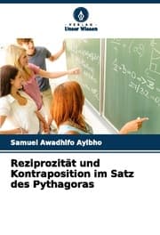 Cover von Reziprozität und Kontraposition im Satz des Pythagoras