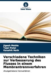 Cover von Verschiedene Techniken zur Verbesserung des Flusses in einem Membrantrennverfahren