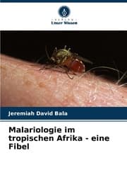 Cover von Malariologie im tropischen Afrika - eine Fibel