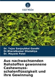 Cover von Aus nachwachsenden Rohstoffen gewonnene Cashewnuss- schalenflüssigkeit und ihre Gewinnung