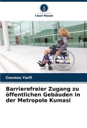 Cover von Barrierefreier Zugang zu öffentlichen Gebäuden in der Metropole Kumasi