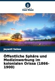 Cover von Öffentliche Sphäre und Medizinwerbung im kolonialen Orissa (1866-1900)