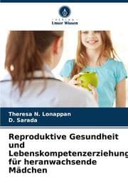 Cover von Reproduktive Gesundheit und Lebenskompetenzerziehung für heranwachsende Mädchen