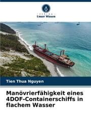 Cover von Manövrierfähigkeit eines 4DOF-Containerschiffs in flachem Wasser