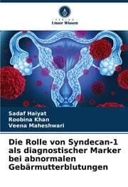 Cover von Die Rolle von Syndecan-1 als diagnostischer Marker bei abnormalen Gebärmutterblutungen