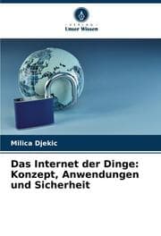 Cover von Das Internet der Dinge: Konzept, Anwendungen und Sicherheit
