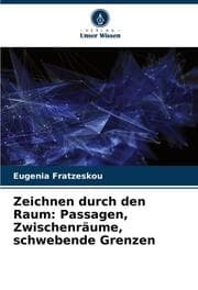 Cover von Zeichnen durch den Raum: Passagen, Zwischenräume, schwebende Grenzen