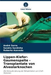 Cover von Lippen-Kiefer-Gaumenspalte - Transplantate von Alveolarknochen