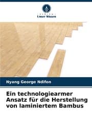 Cover von Ein technologiearmer Ansatz für die Herstellung von laminiertem Bambus