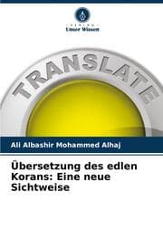 Cover von Übersetzung des edlen Korans: Eine neue Sichtweise