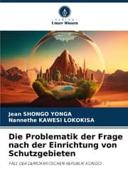 Cover von Die Problematik der Frage nach der Einrichtung von Schutzgebieten