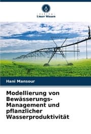 Cover von Modellierung von Bewässerungs-Management und pflanzlicher Wasserproduktivität