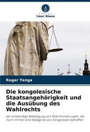 Cover von Die kongolesische Staatsangehörigkeit und die Ausübung des Wahlrechts