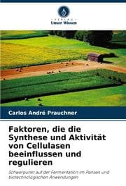 Cover von Faktoren, die die Synthese und Aktivität von Cellulasen beeinflussen und regulieren