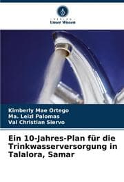 Cover von Ein 10-Jahres-Plan für die Trinkwasserversorgung in Talalora, Samar
