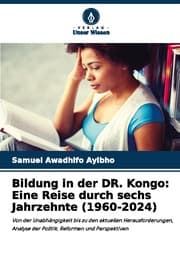 Cover von Bildung in der DR. Kongo: Eine Reise durch sechs Jahrzehnte (1960-2024)
