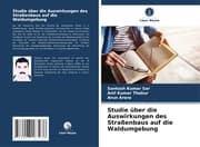 Cover von Studie über die Auswirkungen des Straßenbaus auf die Waldumgebung