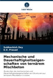 Cover von Mechanische und Dauerhaftigkeitseigen-schaften von ternärem Mischbeton