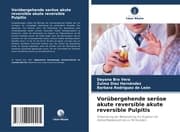 Cover von Vorübergehende seröse akute reversible akute reversible Pulpitis