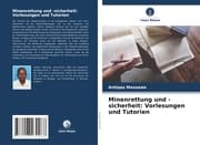 Cover von Minenrettung und -sicherheit: Vorlesungen und Tutorien
