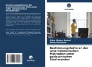Cover von Bestimmungsfaktoren der unternehmerischen Motivation unter pakistanischen Studierenden