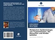 Cover von Molekulare Epidemiologie von Trypanosomen, die Menschen und Rinder befallen