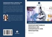Cover von MORPHOFUNKTIONELLE MERKMALE DES KERNAPPARATS VON HEPATOZYTEN