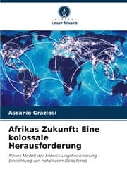 Cover von Afrikas Zukunft: Eine kolossale Herausforderung