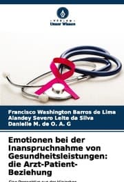 Cover von Emotionen bei der Inanspruchnahme von Gesundheitsleistungen: die Arzt-Patient-Beziehung