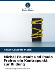 Cover von Michel Foucault und Paulo Freire: ein Kontrapunkt zur Bildung